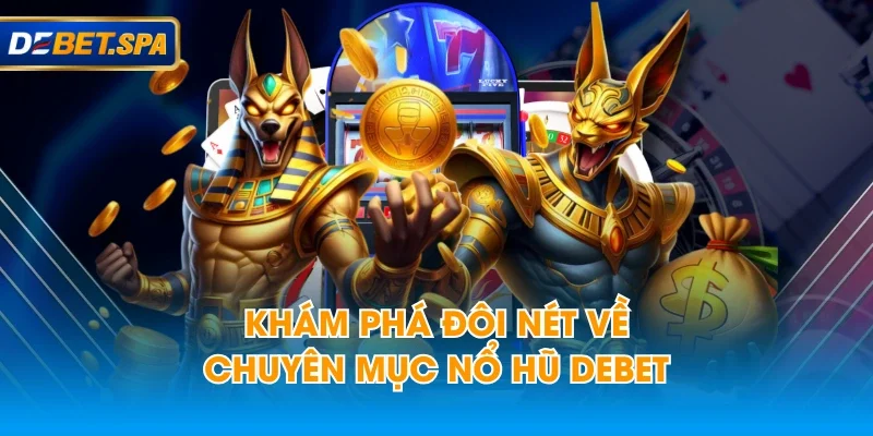 Hình ảnh chuyên mục nổ hũ DEBET với biểu tượng slot